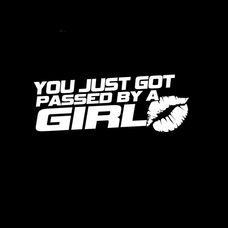 You Just Got Passed By A Girl